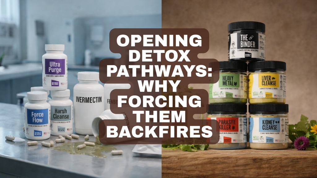 Opening Detox Pathways: Why Forcing Them Backfires
