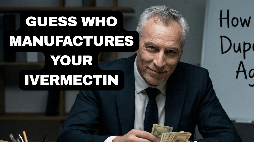 Guess Who Manufactures Ivermectin