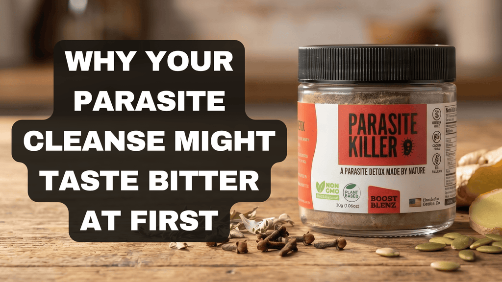 Why Your Parasite Cleanse Might Taste Bitter At First