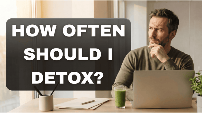 How Often Should I Detox?